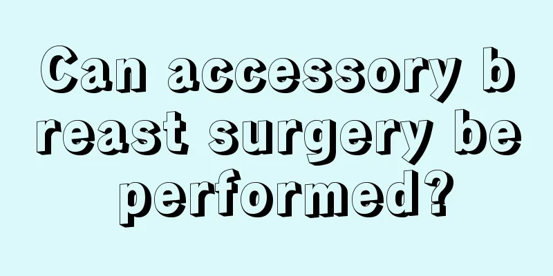 Can accessory breast surgery be performed?