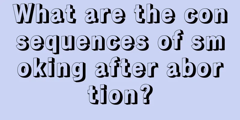 What are the consequences of smoking after abortion?