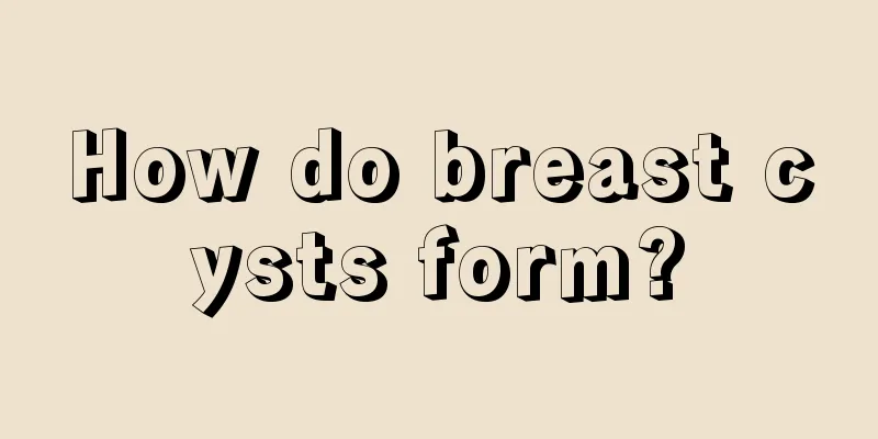 How do breast cysts form?