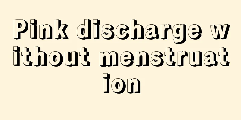 Pink discharge without menstruation