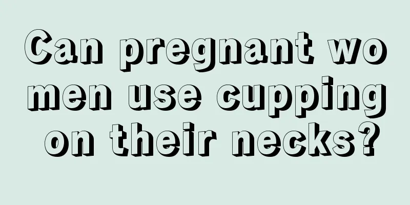 Can pregnant women use cupping on their necks?