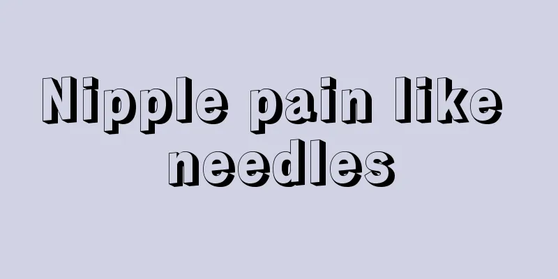 Nipple pain like needles