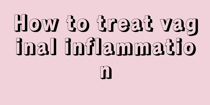 How to treat vaginal inflammation