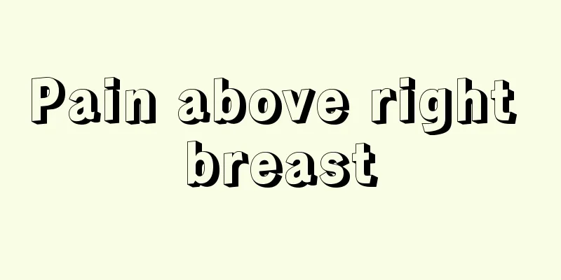 Pain above right breast