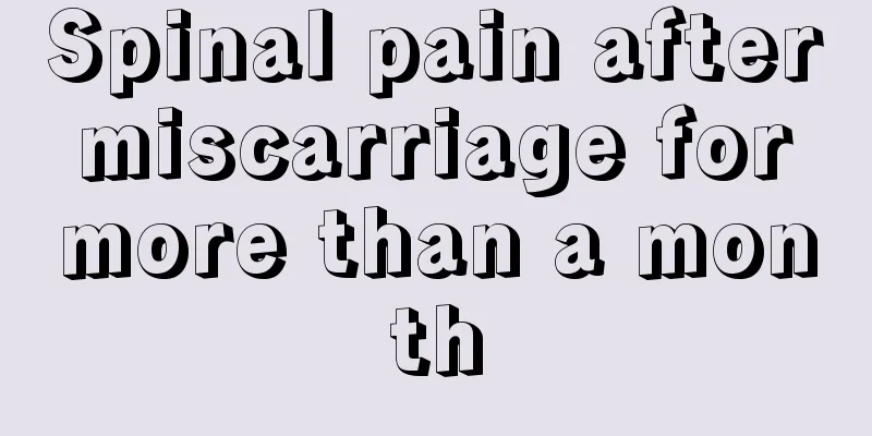 Spinal pain after miscarriage for more than a month