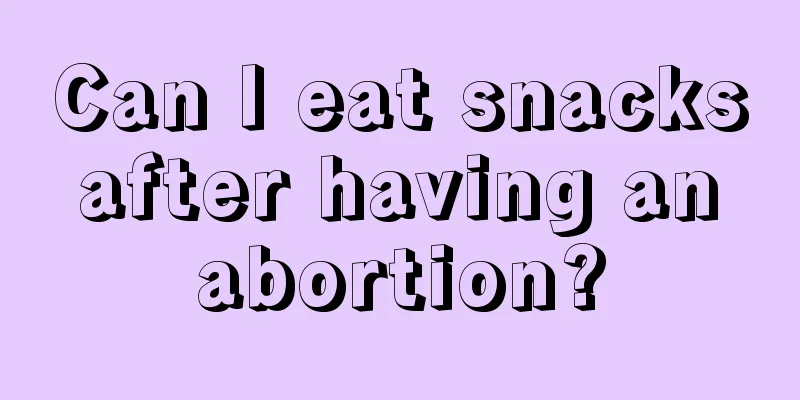 Can I eat snacks after having an abortion?