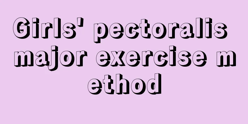 Girls' pectoralis major exercise method