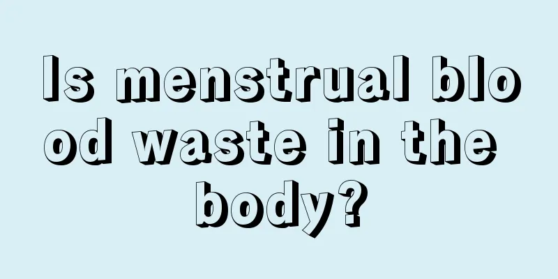 Is menstrual blood waste in the body?