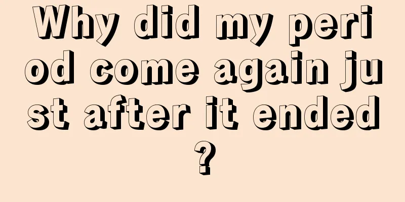 Why did my period come again just after it ended?