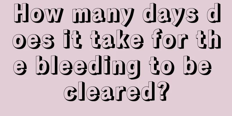 How many days does it take for the bleeding to be cleared?