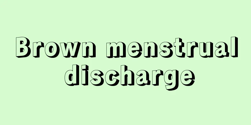 Brown menstrual discharge