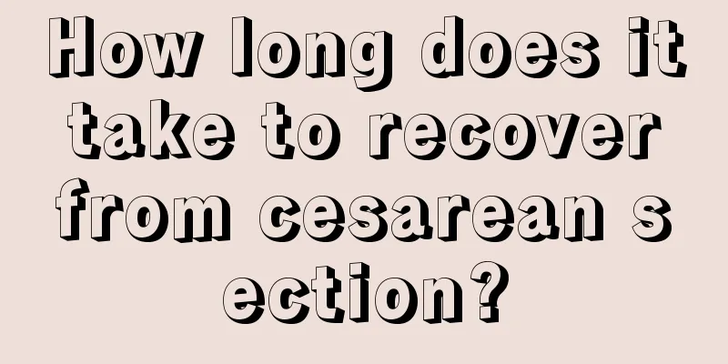 How long does it take to recover from cesarean section?