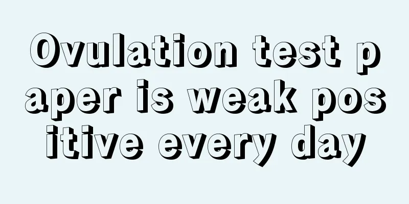 Ovulation test paper is weak positive every day