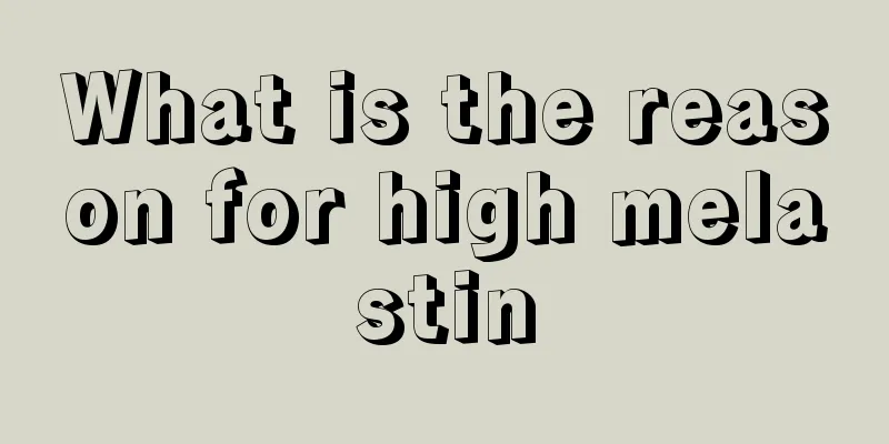 What is the reason for high melastin