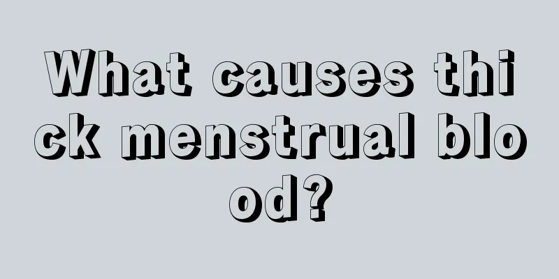 What causes thick menstrual blood?