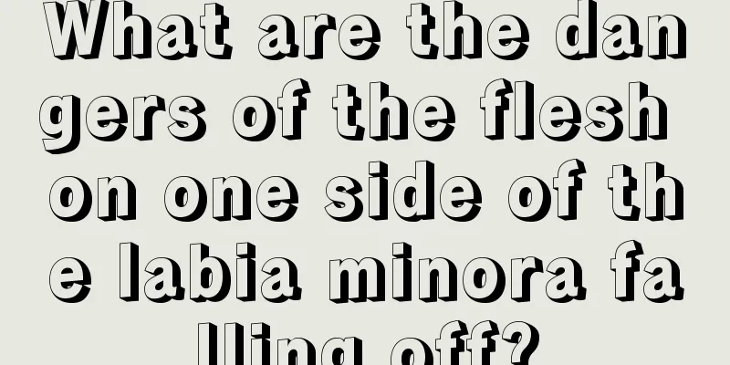 What are the dangers of the flesh on one side of the labia minora falling off?