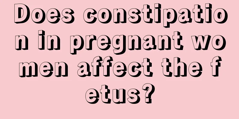 Does constipation in pregnant women affect the fetus?