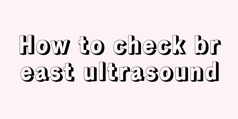 How to check breast ultrasound