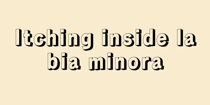 Itching inside labia minora