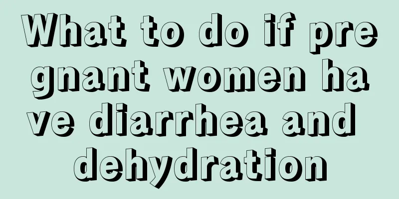 What to do if pregnant women have diarrhea and dehydration