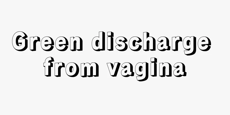 Green discharge from vagina