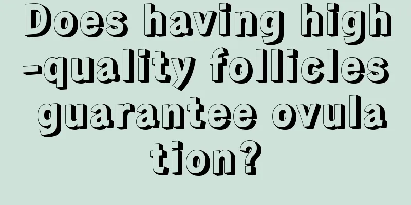 Does having high-quality follicles guarantee ovulation?