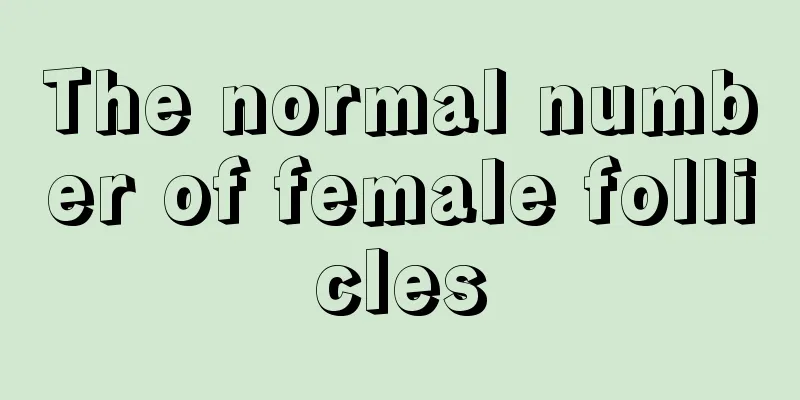 The normal number of female follicles