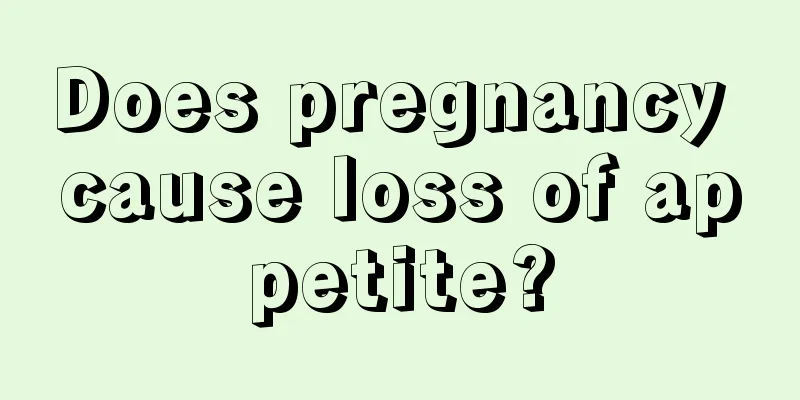 Does pregnancy cause loss of appetite?