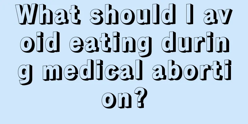 What should I avoid eating during medical abortion?