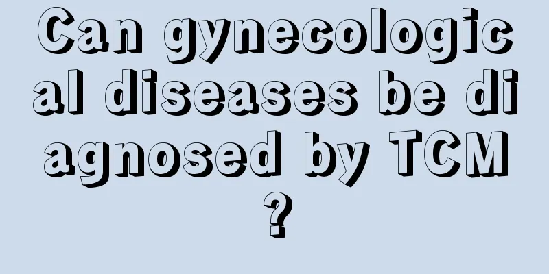 Can gynecological diseases be diagnosed by TCM?