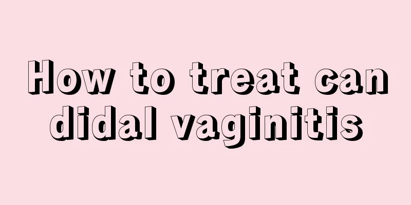 How to treat candidal vaginitis