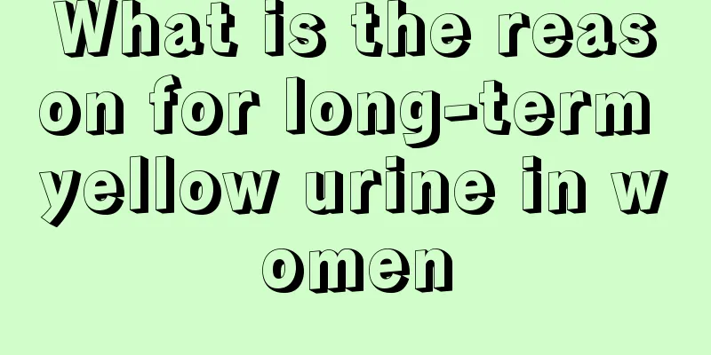 What is the reason for long-term yellow urine in women