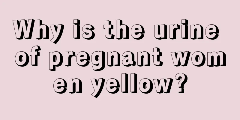 Why is the urine of pregnant women yellow?