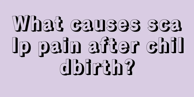 What causes scalp pain after childbirth?