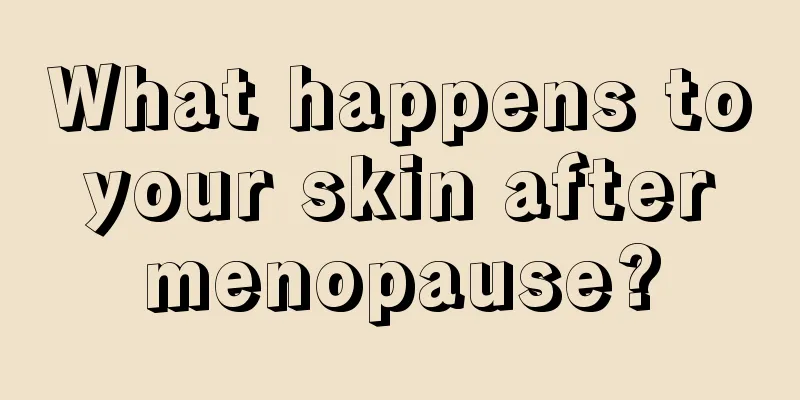 What happens to your skin after menopause?