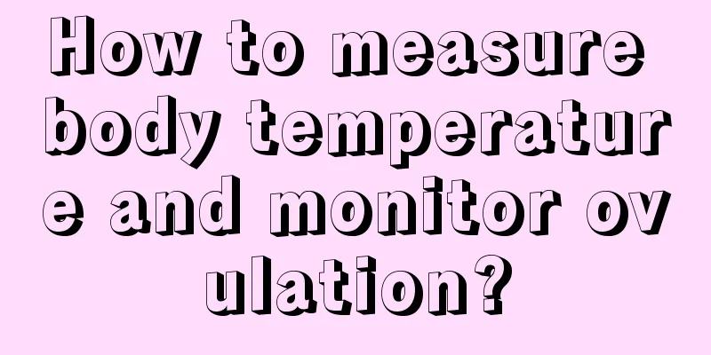 How to measure body temperature and monitor ovulation?