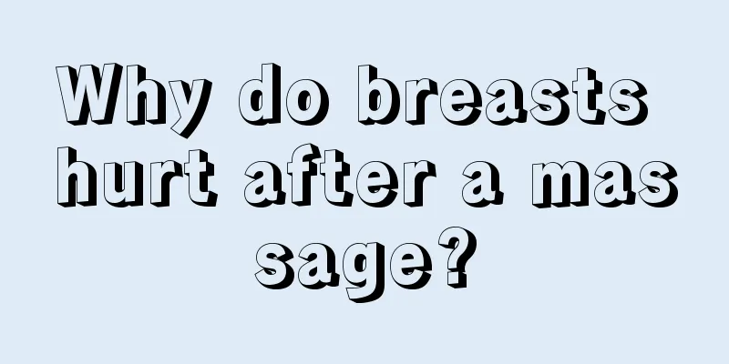 Why do breasts hurt after a massage?