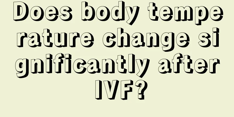 Does body temperature change significantly after IVF?