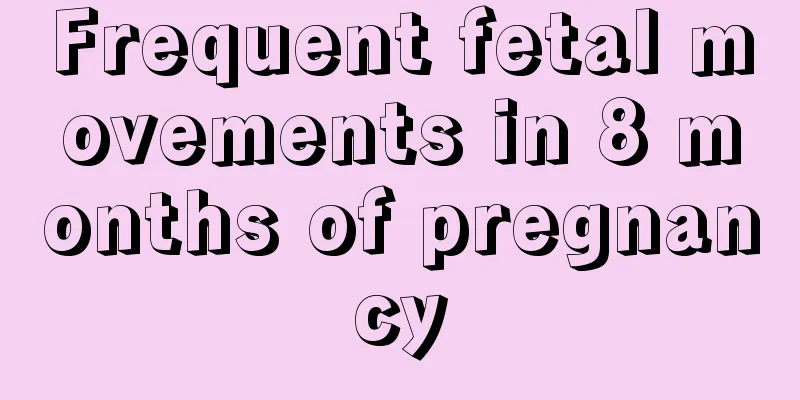 Frequent fetal movements in 8 months of pregnancy