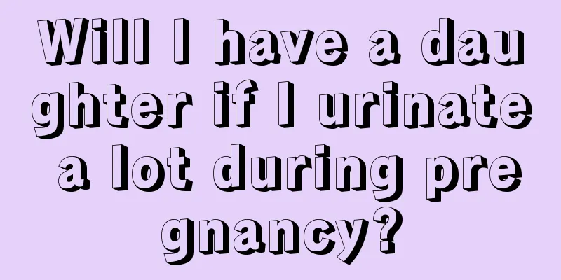 Will I have a daughter if I urinate a lot during pregnancy?