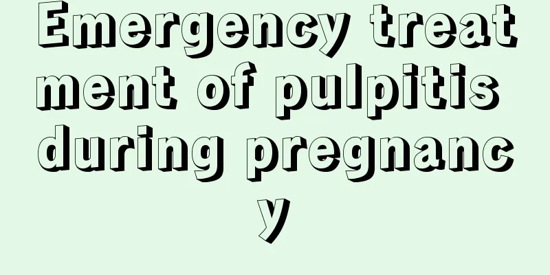 Emergency treatment of pulpitis during pregnancy