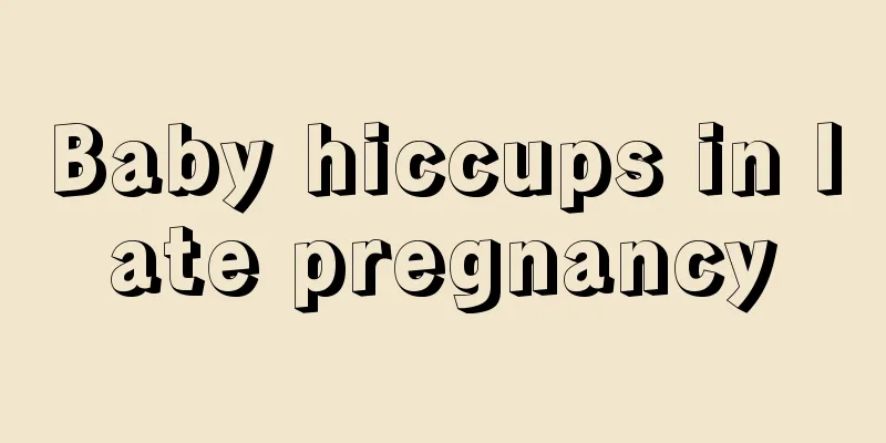 Baby hiccups in late pregnancy