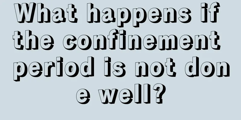 What happens if the confinement period is not done well?