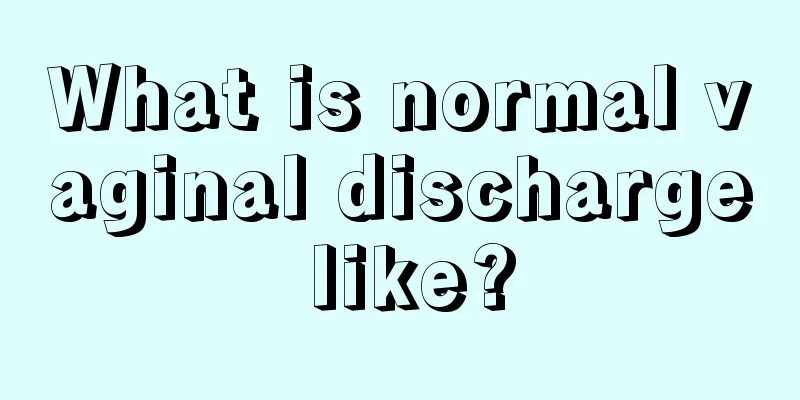 What is normal vaginal discharge like?