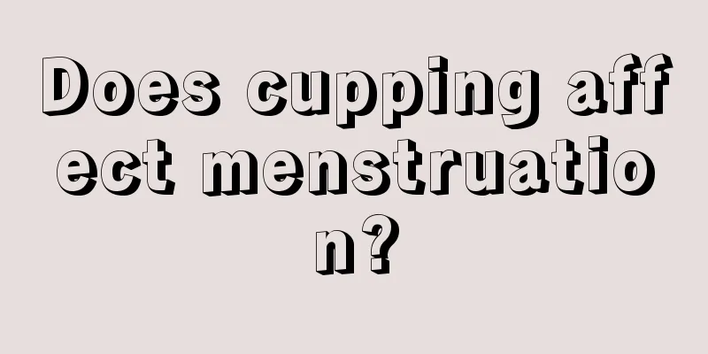 Does cupping affect menstruation?