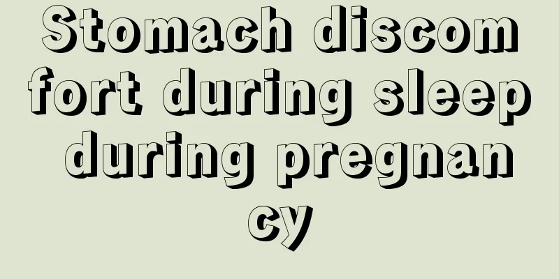 Stomach discomfort during sleep during pregnancy