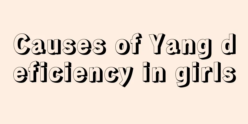 Causes of Yang deficiency in girls