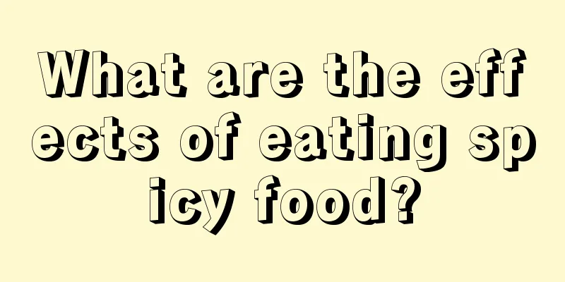 What are the effects of eating spicy food?