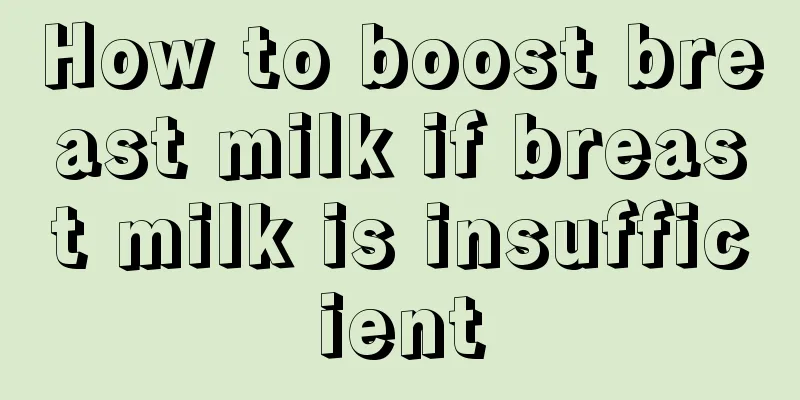 How to boost breast milk if breast milk is insufficient