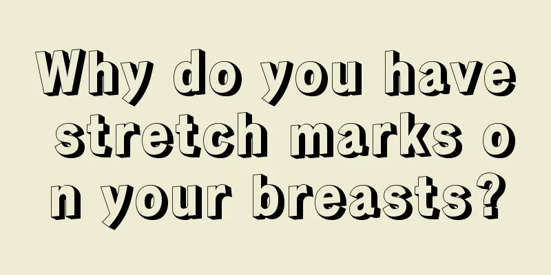 Why do you have stretch marks on your breasts?